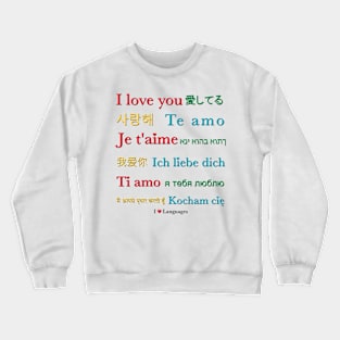 I Love Languages: I Love You! Crewneck Sweatshirt
